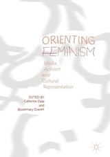 Orienting Feminism - Catherine Dale ; Rosemary Overell - 9783319706597