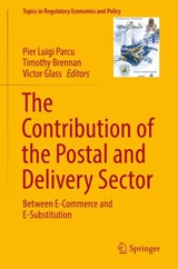 The Contribution of the Postal and Delivery Sector - Pier Luigi Parcu ; Timothy Brennan ; Victor Glass - 9783319706719