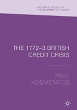 The 1772-73 British Credit Crisis - KOSMETATOS,  Paul - 9783319709079