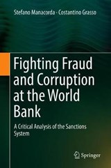 Fighting Fraud and Corruption at the World Bank - MANACORDA,  Stefano ; Grasso, Costantino - 9783319738239