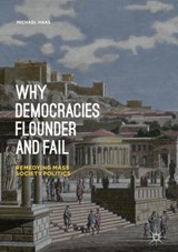 Why Democracies Flounder and Fail - Michael Haas - 9783319740690