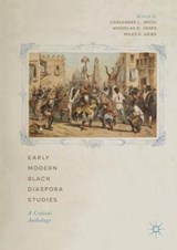 Early Modern Black Diaspora Studies - SMITH,  Cassander L. ; Jones, Nicholas R. ; Grier, Miles P. - 9783319767857