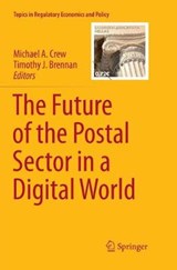 The Future of the Postal Sector in a Digital World - CREW,  Michael ; Brennan, Timothy J. - 9783319796307