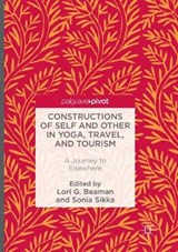 Constructions of Self and Other in Yoga, Travel, and Tourism - BEAMAN,  Lori G. ; Sikka, Sonia - 9783319813042