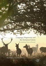 Language, Hegemony and the European Union - WILLIAMS,  Glyn ; Williams, Gruffudd - 9783319815060
