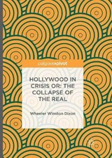 Hollywood in Crisis - DIXON,  Wheeler Winston - 9783319821146