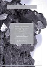 Barry MacSweeney and the Politics of Post-War British Poetry - Luke Roberts - 9783319834078