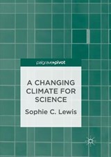 A Changing Climate for Science - LEWIS,  Sophie C. - 9783319853567
