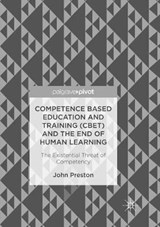 Competence Based Education and Training (CBET) and the End of Human Learning - PRESTON,  John - 9783319855707