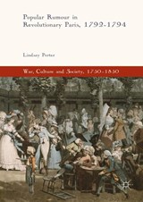 Popular Rumour in Revolutionary Paris, 1792-1794 - Lindsay Porter - 9783319860473