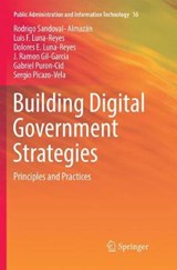 Building Digital Government Strategies - Rodrigo Sandoval-Almazan ; Luis F. Luna-Reyes ; Dolores E. Luna-Reyes ; J. Ramon Gil-Garcia ; Gabriel Puron-Cid ; Sergio Picazo-Vela - 9783319868431