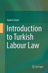 Introduction to Turkish Labour Law - Tankut Centel - 9783319880587