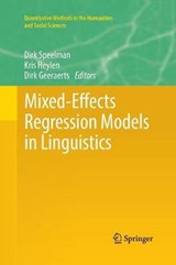 Mixed-Effects Regression Models in Linguistics - GEERAERTS,  Dirk ; Heylen, Kris ; Speelman, Dirk - 9783319888507