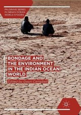 Bondage and the Environment in the Indian Ocean World - CAMPBELL,  Gwyn - 9783319888781