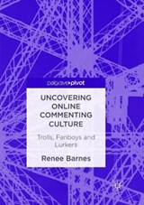 Uncovering Online Commenting Culture - Renee Barnes - 9783319889078