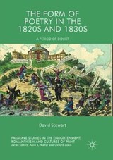 The Form of Poetry in the 1820s and 1830s - David Stewart - 9783319889511