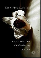 Rape on the Contemporary Stage - FITZPATRICK,  Lisa - 9783319890005
