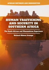 Human Trafficking and Security in Southern Africa - Richard Obinna Iroanya - 9783319891286