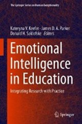 Emotional Intelligence in Education - KATERYNA V. KEEFER ; JAMES D. A. PARKER ; DONALD H.,  Ph.D. Saklofske - 9783319906317