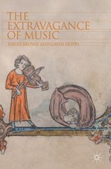The Extravagance of Music - BROWN,  David ; Hopps, Gavin - 9783319918174