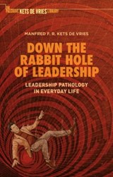 Down the Rabbit Hole of Leadership - Manfred F. R. Kets de Vries - 9783319924618