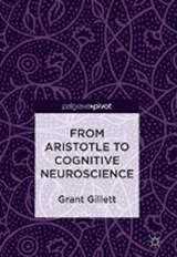 From Aristotle to Cognitive Neuroscience - GILLETT,  Grant - 9783319936345
