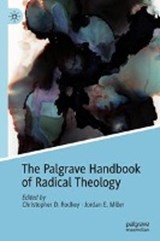 The Palgrave Handbook of Radical Theology - RODKEY,  Christopher D. ; Miller, Jordan E. - 9783319965949