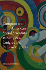 European and Latin American Social Scientists as Refugees, Emigres and Return-Migrants - Ludger Pries ; Pablo Yankelevich - 9783319992648