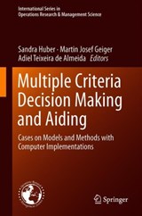 Multiple Criteria Decision Making and Aiding - Sandra Huber ; Martin Josef Geiger ; Adiel Teixeira de Almeida - 9783319993034