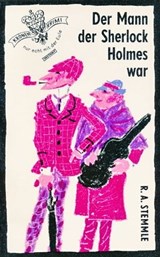 Der Mann der Sherlock Holmes war - R. A. Stemmle - 9783359500308