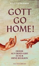 Gott Go Home! - Klaus Ungerer - 9783360501707
