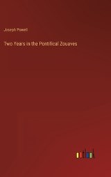 Two Years in the Pontifical Zouaves - Joseph Powell - 9783368123215