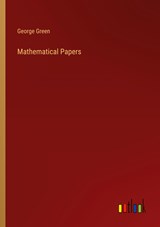 Mathematical Papers - George Green - 9783368135843