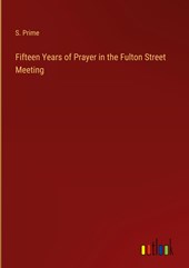 Fifteen Years of Prayer in the Fulton Street Meeting