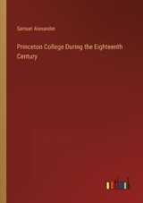 Princeton College During the Eighteenth Century - Samuel Alexander - 9783368156145