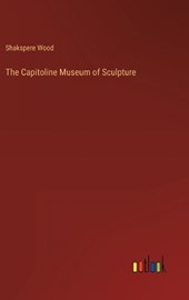 The Capitoline Museum of Sculpture