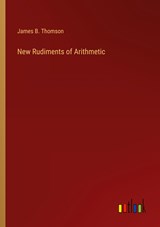 New Rudiments of Arithmetic - James B. Thomson - 9783368168988