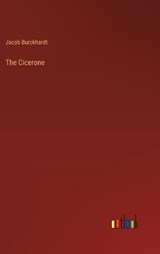 The Cicerone - Jacob Burckhardt - 9783368172732
