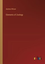 Elements of Zoology - Andrew Wilson - 9783368175764