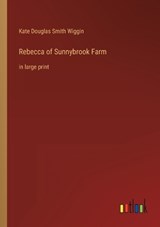 Rebecca of Sunnybrook Farm - Kate Douglas Smith Wiggin - 9783368252700
