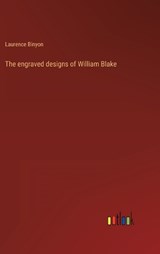 The engraved designs of William Blake - LAURENCE BINYON,  Binyon - 9783368276454