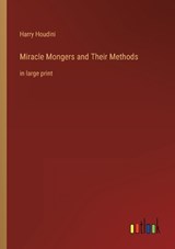 Miracle Mongers and Their Methods - HOUDINI,  Harry - 9783368287061