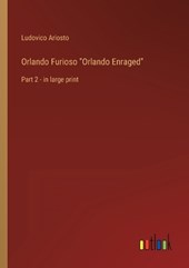 Orlando Furioso Orlando Enraged