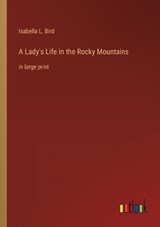 A Lady's Life in the Rocky Mountains - Isabella L Bird - 9783368302085