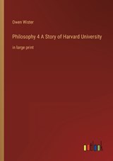 Philosophy 4 A Story of Harvard University - Owen Wister - 9783368302924