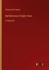 My Memories of Eighty Years - Chauncey M. Depew - 9783368316884