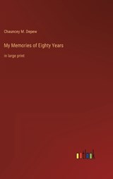 My Memories of Eighty Years - Chauncey M DePew - 9783368316891
