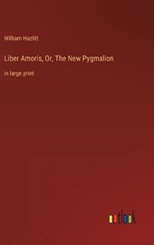 Liber Amoris, Or, The New Pygmalion