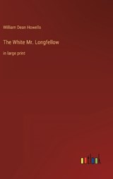 The White Mr. Longfellow - HOWELLS,  William Dean - 9783368326715