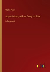 Appreciations, with an Essay on Style